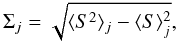 Mathematical equation: \appendix \setcounter{section}{2} \begin{equation} \Sigma_j = \sqrt{\langle S^2\rangle_j - \langle S\rangle_j^2}, \end{equation}