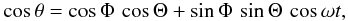Mathematical equation: \appendix \setcounter{section}{3} \begin{equation} \cos\theta = \cos\Phi\,\cos\Theta + \sin\Phi\,\sin\Theta\,\cos\omega t , \end{equation}