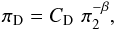 Mathematical equation: \begin{equation} \pi_{\rm D} = C_{\rm D} \, \,\pi_2^{-\beta}, \label{nc} \end{equation}