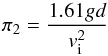 Mathematical equation: \begin{equation} \pi_2 = \frac{1.61 g d}{v_{\rm i}^2} \end{equation}