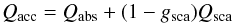 Mathematical equation: \begin{equation} \label{e_qtot} \qq= Q_{\mathrm{abs}} + (1-g_{\mathrm{sca}})Q_{\mathrm{sca}} \end{equation}