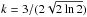 Mathematical equation: \hbox{$k=3/(2\sqrt{2 \ln 2})$}