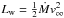 Mathematical equation: \hbox{$L_{\rm w} = \frac{1}{2} \dot M v_\infty^2$}