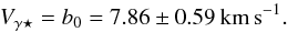 Mathematical equation: \begin{equation} V_{\gamma\star}=b_{\rm{0}}=7.86\pm0.59 \:\rm{km\,s}^{-1} . \end{equation}
