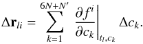 Mathematical equation: \begin{equation} \label{systleastsqu} \Delta {\vec{r}_{li}} =\sum_{k=1}^{6N+N'} \left.\frac{\partial f^i}{\partial c_k}\right|_{t_l,{c}_k}\Delta c_k\textrm{.} \end{equation}