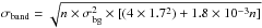 Mathematical equation: \hbox{$\sigma_{\rm band}=\sqrt{n\times \sigma^2_{\rm bg} \times [(4\times 1.7^2) + 1.8\times 10^{-3} n]}$}