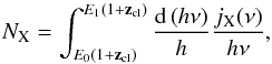 Mathematical equation: \begin{equation} N_{\rm X} = \int_{E_0\left(1+\mathbf{z_{\mathrm{cl}}}\right)}^{E_1\left(1+\mathbf{z_{\mathrm{cl}}}\right)} \frac{\mathrm{d}\left(h\nu\right)}{h} \frac{j_{\rm X}(\nu)}{h\nu}, \label{eq:36} \end{equation}