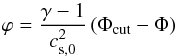 Mathematical equation: \begin{equation} \varphi = \frac{\gamma-1}{c_\mathrm{s, 0}^2}\left(\Phi_\mathrm{cut}-\Phi\right) \label{eq:06} \end{equation}