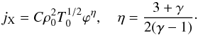 Mathematical equation: \begin{equation} j_{\rm X} = C\rho_0^2T_0^{1/2}\varphi^\eta,\quad \eta = \frac{3+\gamma}{2(\gamma-1)}\cdot \label{eq:10} \end{equation}