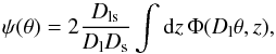 Mathematical equation: \begin{equation} \label{eq:01} \psi(\vec{\theta}) = 2\frac{D_\mathrm{ls}}{D_\mathrm{l}D_\mathrm{s}}\int\mathrm{d} z\,\Phi(D_\mathrm{l}\vec{\theta}, z), \end{equation}