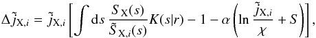 Mathematical equation: \begin{equation} \Delta\tilde j_{{\rm X},i} = \tilde j_{{\rm X},i}\left[ \int\mathrm{d} s\,\frac{S_{\rm X}(s)}{\tilde S_{{\rm X},i}(s)}K(s|r)-1 -\alpha\left(\ln\frac{\tilde j_{{\rm X},i}}{\chi}+S\right) \right], \label{eq:29} \end{equation}