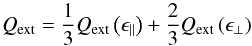 Mathematical equation: \begin{equation} Q_{\rm ext} = \frac{1}{3}Q_{\rm ext}\left(\epsilon_{\parallel}\right) + \frac{2}{3}Q_{\rm ext}\left(\epsilon_{\bot}\right) \end{equation}