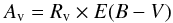 Mathematical equation: \begin{equation} \label{abs} A_{\rm v} = R_{\rm v} \times E(B-V) \end{equation}