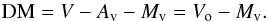 Mathematical equation: \begin{equation} \label{DM} {\rm DM} = V - A_{\rm v} - M_{\rm v} = V_{\rm o} - M_{\rm v}. \end{equation}