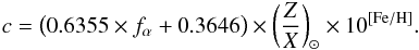 Mathematical equation: \begin{eqnarray} c = \big(0.6355\times f_{\alpha} + 0.3646\big) \times \left(\frac{Z}{X} \right)_\odot \times 10^{[{\rm Fe/H}]}. \end{eqnarray}
