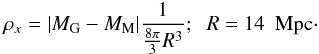 Mathematical equation: \begin{eqnarray} \rho_x = |M_{\rm G} - M_{\rm M}| \frac{1}{\frac{8\pi}{3} R^3}; \;\; R = 14~{\rm~Mpc}\cdot \end{eqnarray}