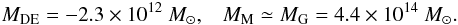 Mathematical equation: \begin{eqnarray} M_{\rm DE} = - 2.3 \times 10^{12}~M_{\odot}, \;\;\; M_{\rm M} \simeq M_{\rm G} = 4.4 \times 10^{14}~M_{\odot}. \end{eqnarray}