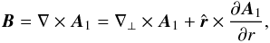 Mathematical equation: \appendix \setcounter{section}{1} \begin{eqnarray} \B = \nabla\times \bA_{1} = \nabla_{\perp}\times\bA_{1} + {\hat{\r}}\times\dpr{\bA_{1}} , \end{eqnarray}