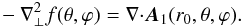 Mathematical equation: \appendix \setcounter{section}{1} \begin{eqnarray} - \nabla_{\perp}^{2}f(\theta,\varphi) = {{\nabla}\cdot}\bA_{1}(r_{0},\theta,\varphi) . \end{eqnarray}