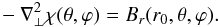 Mathematical equation: \appendix \setcounter{section}{1} \begin{eqnarray} - \nabla_{\perp}^{2}\chi(\theta,\varphi) = \Br(r_{0},\theta,\varphi) . \label{EqChiLap} \end{eqnarray}