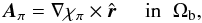 Mathematical equation: \appendix \setcounter{section}{1} \begin{eqnarray} \bA_{\po} = {\bf {\nabla}} \chi_{\po}\times{\hat{\r}} \;\;\;\;\; \mbox{in} \;\; \Omega_{\rm b} , \label{Defchipo} \end{eqnarray}