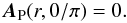 Mathematical equation: \appendix \setcounter{section}{1} \begin{eqnarray} \bA_{\rm P}(r,0/\pi) = 0 . \end{eqnarray}