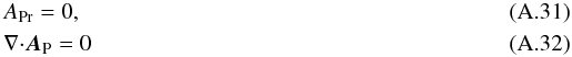 Mathematical equation: \appendix \setcounter{section}{1} \begin{eqnarray} && A_{\rm Pr} = 0 , \\ && {{\nabla}\cdot}\bA_{\rm P} = 0 \end{eqnarray}