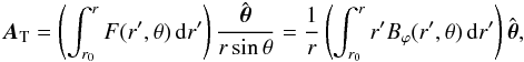 Mathematical equation: \appendix \setcounter{section}{1} \begin{eqnarray} \bA_{\rm T} = \left(\int_{r_{0}}^{r}F(r',\theta)\ir'\right)\frac{{\hat{\bsth}}}{r\sin\theta} = \frac{1}{r}\left(\int_{r_{0}}^{r}r'B_{\varphi}(r',\theta)\ir'\right){\hat{\bsth}} , \end{eqnarray}