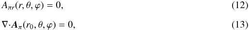 Mathematical equation: \begin{eqnarray} \label{GaugeApo1} && A_{\po r}(r,\theta,\varphi)= 0 , \\[2mm] \label{GaugeApo2} && {{\nabla}\cdot}\bA_{\po}(r_{0},\theta,\varphi) = 0 , \end{eqnarray}