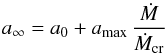 Mathematical equation: \begin{equation} a_\infty=a_0+a_{\max}\,{\dot M\over\dot M_{\rm cr}} \end{equation}