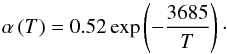 Mathematical equation: \begin{equation} \alpha\left(T\right)= 0.52\exp\left(-\frac{3685}{T}\right)\cdot \label{eq:fitalpha} \end{equation}