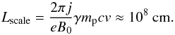Mathematical equation: \begin{eqnarray} L_\text{scale}= \frac{2 \pi j}{e B_0} \gamma m_{\rm p} c v \approx 10^8 \text{ cm}. \end{eqnarray}