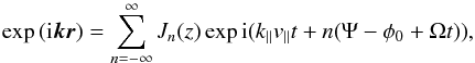Mathematical equation: \appendix \setcounter{section}{1} \begin{eqnarray} \exp{( {\rm i} \vec k \vec r)} = \sum_{n=-\infty}^\infty J_n(z)\exp{ {\rm i}(k_\parallel v_\parallel t + n (\Psi-\phi_0+\Omega t))}, \end{eqnarray}