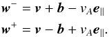 Mathematical equation: \begin{eqnarray} \vec w^- &=& \vec v + \vec b - v_A \vec e_\parallel \nonumber \\ \vec w^+ &=&\vec v - \vec b + v_A \vec e_\parallel. \end{eqnarray}