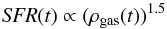 Mathematical equation: \begin{equation} {\it SFR}(t) \propto ({\rho_{\rm gas}(t)})^{1.5} \end{equation}