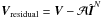 Mathematical equation: \hbox{${\vec V}_{\textrm{residual}}={\vec V}-\mathcal{A}\hat{{\vec I}}^N$}