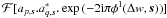 Mathematical equation: \hbox{$\mathcal{F}[a_{p,\vec{s}}.a^*_{q,\vec{s}}.\exp{(-2 {\rm i}\pi \phi^{1}(\Delta w,\vec{s}))}]$}