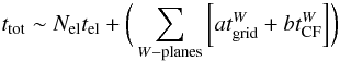 Mathematical equation: \begin{eqnarray} t_{\rm tot}\sim N_{\rm el}t_{\rm el}+ \bigg( \displaystyle\sum\limits_{W-{\rm planes}}\bigg[at^W_{\rm grid}+bt^W_{\rm CF}\bigg]\bigg) \end{eqnarray}