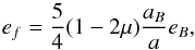 Mathematical equation: \begin{equation} e_f = {{5} \over {4}} (1 -2 \mu) {{a_B} \over {a}} e_B, \end{equation}