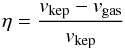 Mathematical equation: \begin{equation} \eta = \frac {v_{\rm kep} - v_{\rm gas}} {v_{\rm kep}} \end{equation}