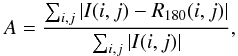 Mathematical equation: \begin{equation} A=\frac{\sum_{i,j}|I(i,j)-R_{180}(i,j)|}{\sum_{i,j}|I(i,j)|}, \end{equation}