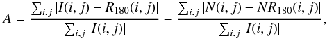 Mathematical equation: \begin{equation} A=\frac{\sum_{i,j}|I(i,j)-R_{180}(i,j)|}{\sum_{i,j}|I(i,j)|}-\frac{\sum_{i,j}|N(i,j)-NR_{180}(i,j)|}{\sum_{i,j}|I(i,j)|}, \end{equation}