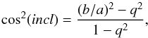 Mathematical equation: \appendix \setcounter{section}{1} \begin{equation} \cos^2(incl) = \frac{(b/a)^2 - q^2}{1 - q^2} , \end{equation}