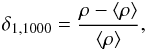 Mathematical equation: $$ \delta_{1,1000} = \frac{\rho-\langle \rho\rangle}{\langle\rho\rangle}, $$