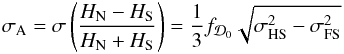 Mathematical equation: \begin{eqnarray} \sigma_{\rm A}=\sigma\left(\frac{H_{\rm N}-H_{\rm S}}{H_{\rm N}+H_{\rm S}}\right)={\frac{1}{3}f_{\cD_{0}}\sqrt{\sigma_{\rm HS}^{2}-\sigma_{\rm FS}^{2}}}\label{eq:flucaniso} \end{eqnarray}