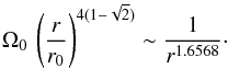 Mathematical equation: \begin{equation} \Omega_0 \, \left( \frac{r}{r_0} \right)^{4(1-\sqrt{2})} \sim \frac{1}{r^{1.6568}} \cdot \end{equation}
