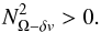 Mathematical equation: \begin{equation} N^2_{{\Omega}-\delta v} > 0 . \label{rtm} \end{equation}