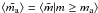 Mathematical equation: \hbox{$\langle\tilde{m_\mathrm{a}}\rangle = \langle\tilde{m}| m \geq m_\mathrm{a}\rangle $}