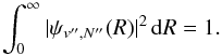 Mathematical equation: \begin{equation} \int_{0}^{\infty}{|\psi_{v'',N''}(R)|^{2}\,{\rm d}R} = 1. \end{equation}