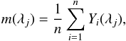 Mathematical equation: \begin{eqnarray} m(\lambda_j) = \frac{1}{n} \sum_{i=1}^n Y_i(\lambda_j), \end{eqnarray}